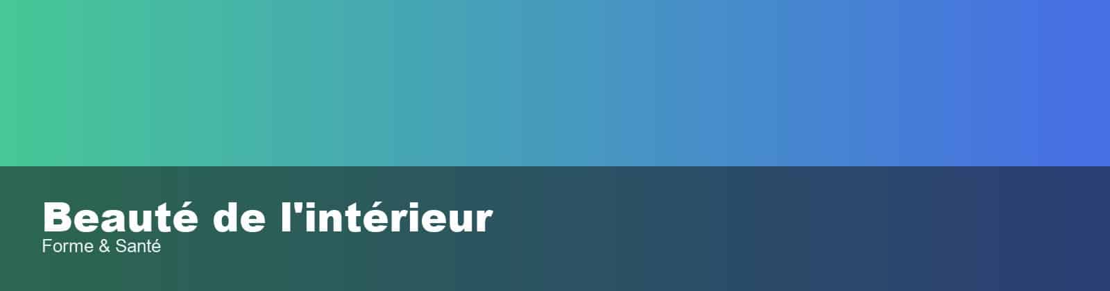 Beauté de l'intérieur - Forme & Santé